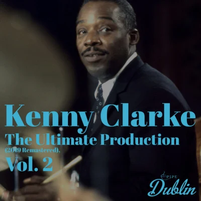 Oldies Selection: The Ultimate Production (2019 Remastered), Vol. 2 專輯 Kenny Clarke