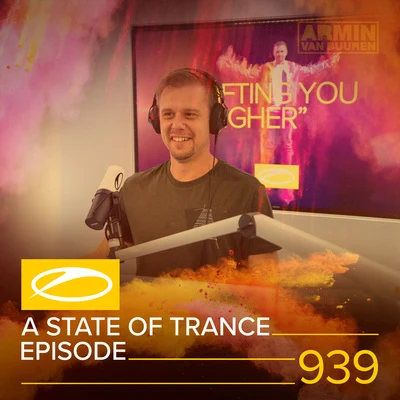 ASOT 939 - A State Of Trance Episode 939 專輯 Armin van Buuren ASOT Radio/Vini Vici/Astrix