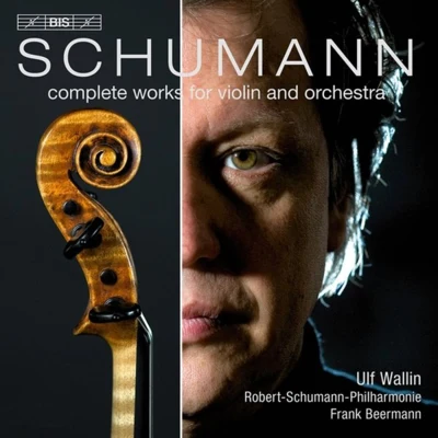 Schumann：Complete Works for Violin and Orchestra 专辑 Ulf Wallin