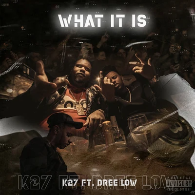 What It Is (feat. Dree Low) 专辑 Reyes/ICEKIID/K27/Elias Abbas