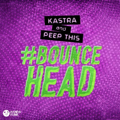 #BOUNCEHEAD ( Original Mix) 專輯 Ryan Enzed/KASTRA/Bingo Players