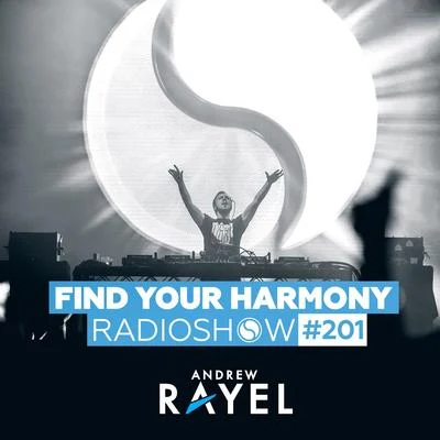 Andrew Rayel Find Your Harmony Radioshow #201