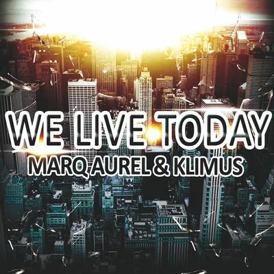 We Live Today 專輯 Marq Aurel