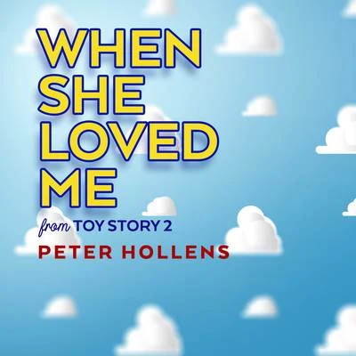 When She Loved Me (From "Toy Story 2") 專輯 Peter Hollens/Lindsey Stirling