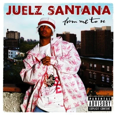 From Me To U 专辑 Juelz Santana