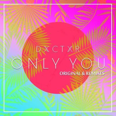 Only You [Remixes] 專輯 Eliza M/Doktor