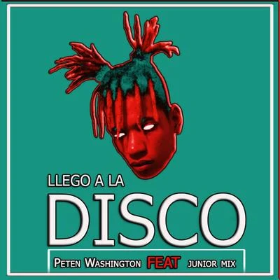 Llego A La Disco (feat. Junior mix) 專輯 Peten Washington