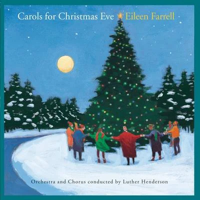 Carols For Christmas Eve 專輯 Eileen Farrell/Jackie Gleason/His Orchestra/Luther Henderson