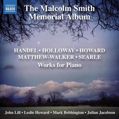 Piano Music - HOLLOWAY, R.HOWARD, L.MATTHEW-WALKER, R.SEARLE, H. (Malcolm Smith Memorial Album) (Lill, L. Howard, Bebbington, Jacobson) 專輯 John Lill/Rudolf Barshai/Moscow Chamber Orchestra