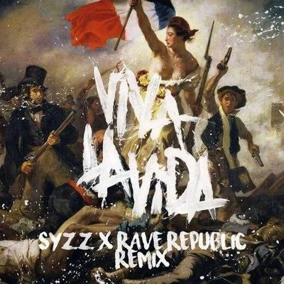 Viva La Vida (Syzz x Rave Republic Remix) 專輯 Syzz/Y.V.E. 48/Protoculture/Dash Berlin/Armin van Buuren