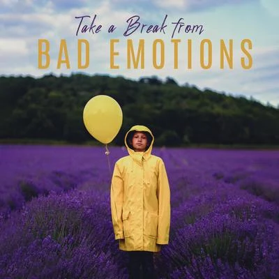 Take a Break from Bad Emotions: 15 New Age Songs Perfect for Body, Mind & Soul Relaxation, Less Stress, Deep Harmony 專輯 New Age Anti Stress Universe