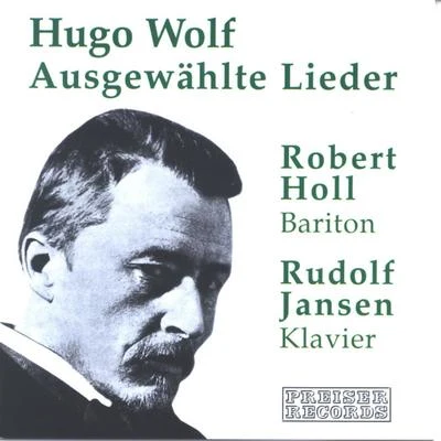 Hugo Wolf - Ausgewählte Lieder 专辑 Robert Holl