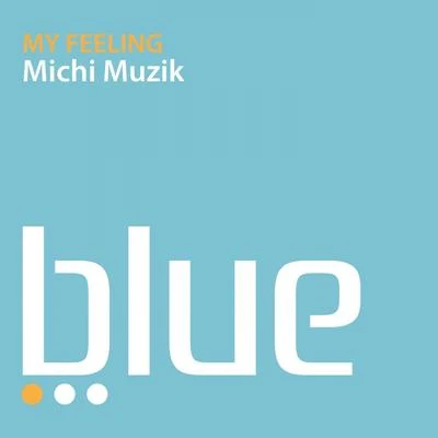 My Feeling 专辑 Michi Muzik/Todor Ivanov