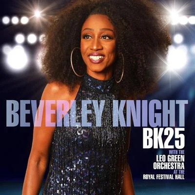 Beverley KnightLondon Community Gospel ChoirMark Knight BK25: Beverley Knight (with The Leo Green Orchestra) [At the Royal Festival Hall]