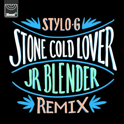 Stone Cold Lover (Jr Blender Remix) 專輯 Stylo G