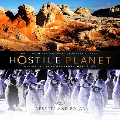 Hostile Planet, Vol. 3 (Music from the National Geographic Series) 专辑 Benjamin Wallfisch