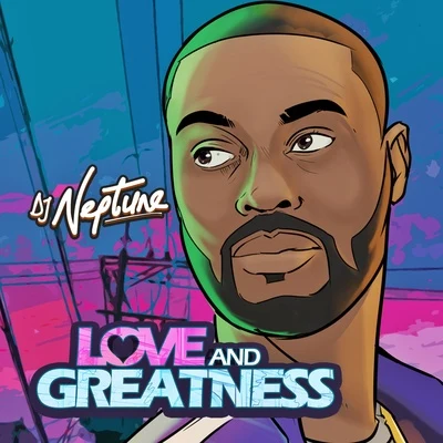 Love And Greatness EP (Sigag Lauren Mix) 专辑 Bella Shmurda/DJ Neptune/Governor of Africa