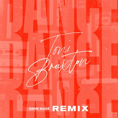 Toni Braxton Dance (Dave Audé Remix)