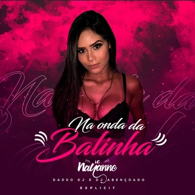 Na Onda da Balinha 專輯 Mc Nayanne/Shevchenko e Elloco/Daddo Dj/O Brutto/Tinho do Coque