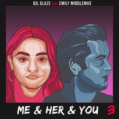 Gil Glaze Me & Her & You