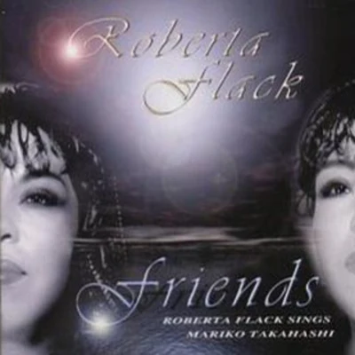 Friends: Roberta Flack Sings Mariko Taka 專輯 Roberta Flack