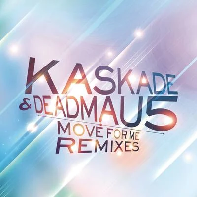 Kaskade Move For Me