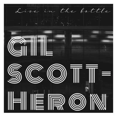 Live in The Bottle 專輯 Gil Scott-Heron