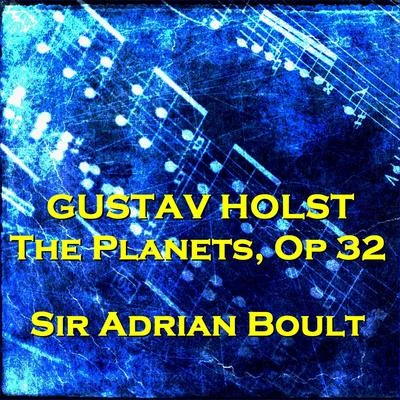 Sir Adrian Boult Gustav Holst: The Planets Op 32