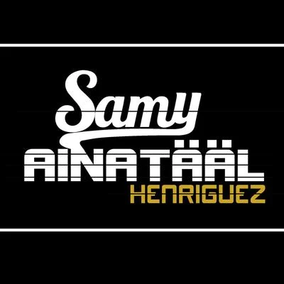 Aina Tääl (feat. Henriguez) 专辑 Samy/xatar/SSIO