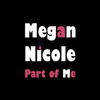 Megan NicoleEppic Part of Me