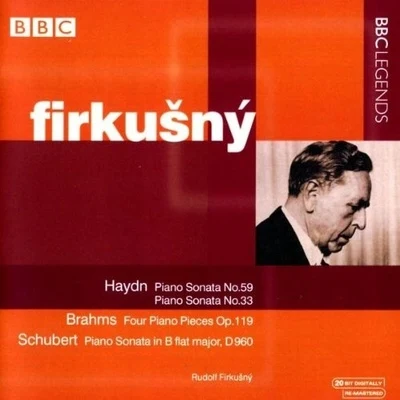 Haydn: Piano Sonata No.59; Piano Sonata No.33Brahms: Four Piano Pieces Op.119Schubert: Piano Sonata in B flat major, D960 專輯 Rudolf Firkušný