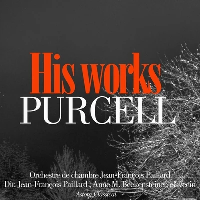 Purcell : His Works 專輯 Orchestre de Chambre Jean-François Paillard/Jean-François Paillard/Ensemble vocal a cœur joie de Valence