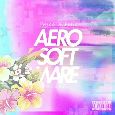 AeroSoftware 2018 專輯 Nico Miseria/Hnos Munoz/Demmy Sober