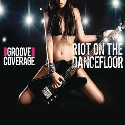 Riot On the Dancefloor (Remixes) 專輯 Groove Coverage