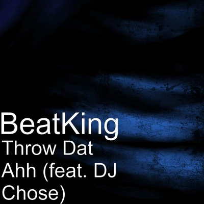 Throw Dat Ahh (feat. DJ Chose) 专辑 Nephew Texas Boy/Beatking/DJ Funky/Slim Thug