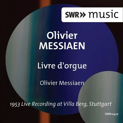 MESSIAEN, O.: Livre d&#x27;orgue (Messiaen) (1953) 专辑 Olivier Messiaen