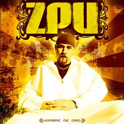 Hombre de Oro 专辑 Zpu/El Chojin/Locus