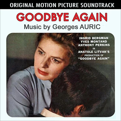 Georges Auric Goodbye Again (Aimez-vous Brahms) [Original Movie Soundtrack Remastered]