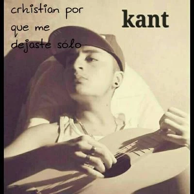 KANT Crhistian Por Que Me Dejaste Solo