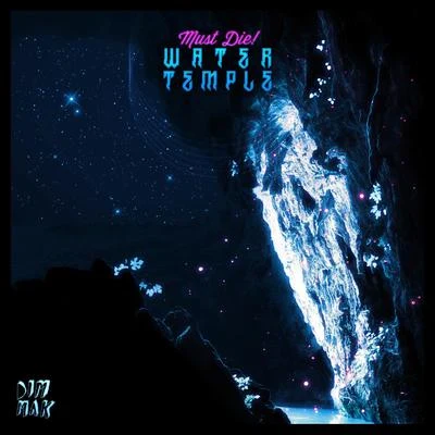 Water Temple EP 专辑 MUST DIE!