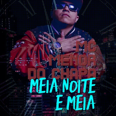 Meia Noite e Meia 專輯 Mc Menor do Chapa