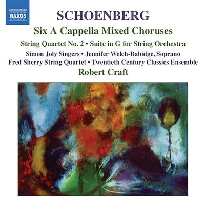 SCHOENBERG: 6 A Cappella ChorusesString Quartet No. 2Suite in G Major (Schoenberg, Vol. 3) 专辑 Robert Craft/Rolf Schulte/David Wilson-Johnson/Arnold SCHOENBERG/PHILHARMONIA ORCHESTRA