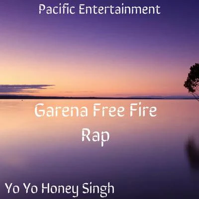 Garena Free Fire Rap 專輯 Yo Yo Honey Singh