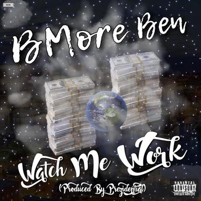 Watch Me Work 专辑 Slick Al/Tony V/BMore Ben