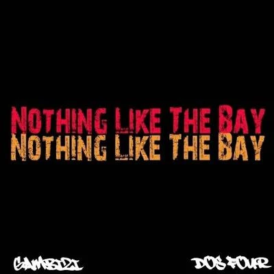 Nothing Like The Bay - Single 專輯 Dos Four