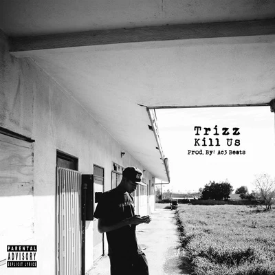 Kill Us 專輯 Trizz/12Fifteen/Mark Battles