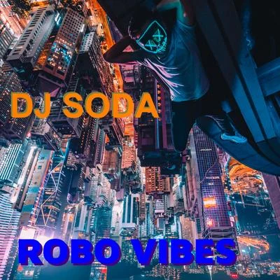 Robo Vibes (Radio Edit) 專輯 DJ Soda/Redfoo