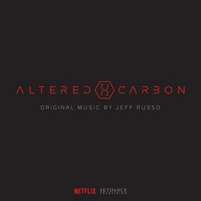 Altered Carbon (Original Series Soundtrack) [Deluxe] 专辑 Jeff Russo