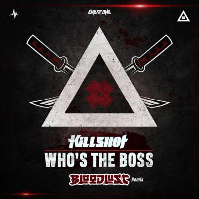 Who&#x27;s The Boss (Bloodlust Remix) 专辑 Bloodlust