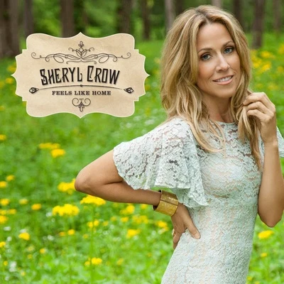 Feels Like Home 專輯 Sheryl Crow